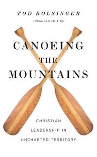 Cover image for Canoeing the Mountains - Christian Leadership in Uncharted Territory