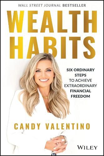 Cover image for Wealth Habits: Six Ordinary Steps to Achieve Extraordinary Financial Freedom