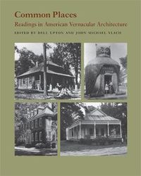 Cover image for Common Places: Readings in American Vernacular Architecture