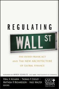 Cover image for Regulating Wall Street: The Dodd-Frank Act and the New Architecture of Global Finance
