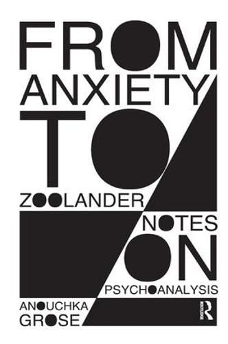 From Anxiety to Zoolander: Notes on Psychoanalysis