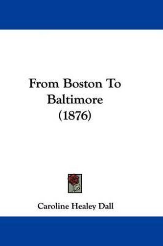 Cover image for From Boston to Baltimore (1876)