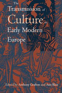 Cover image for The Transmission of Culture in Early Modern Europe