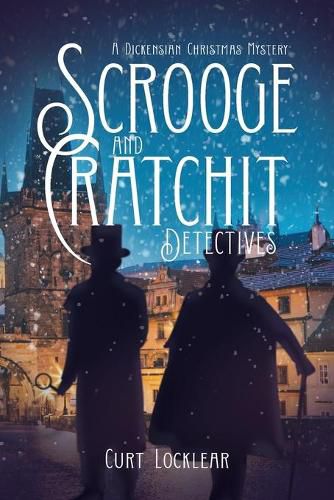 Cover image for Scrooge and Cratchit Detectives: A Dickensian Christmas Mystery