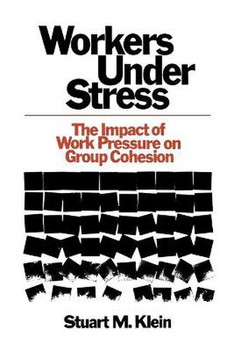 Cover image for Workers Under Stress: The Impact of Work Pressure on Group Cohesion