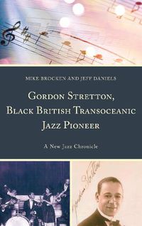 Cover image for Gordon Stretton, Black British Transoceanic Jazz Pioneer: A New Jazz Chronicle