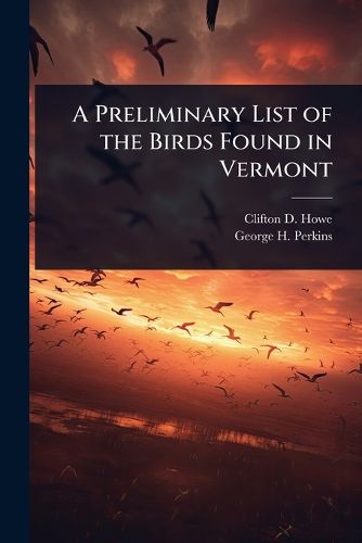 Cover image for A Preliminary List of the Birds Found in Vermont