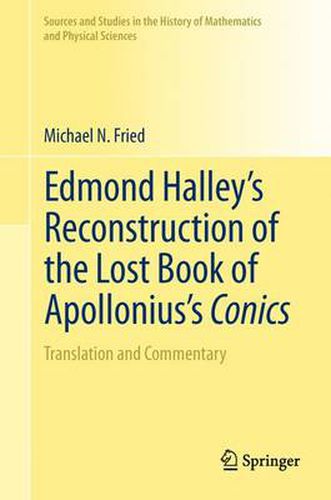 Edmond Halley's Reconstruction of the Lost Book of Apollonius's Conics: Translation and Commentary