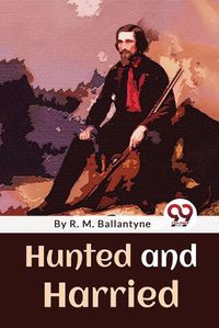 Cover image for Hunted and Harried