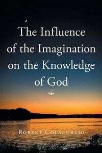 Cover image for The Influence of the Imagination on the Knowledge of God