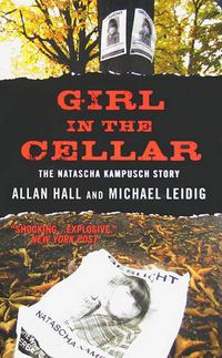 Cover image for Girl in the Cellar: The Natascha Kampusch Story