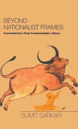 Cover image for Beyond Nationalist Frames: Postmodernism, Hindu Fundamentalism, History