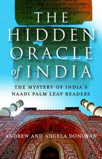 Cover image for Hidden Oracle of India, The - The Mystery of India"s Naadi Palm Leaf Readers