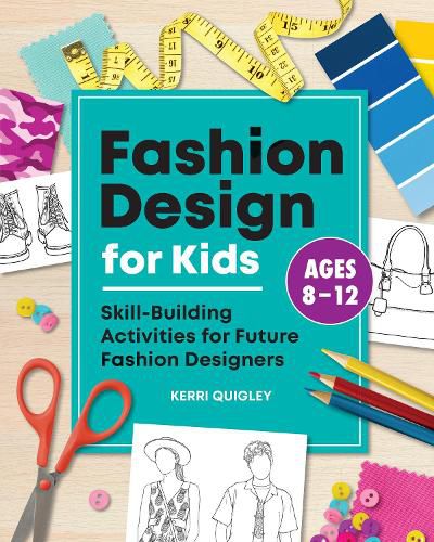 Cover image for Fashion Design for Kids: Skill-Building Activities for Future Fashion Designers