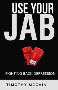 Cover image for Use Your Jab: Fighting Back Depression