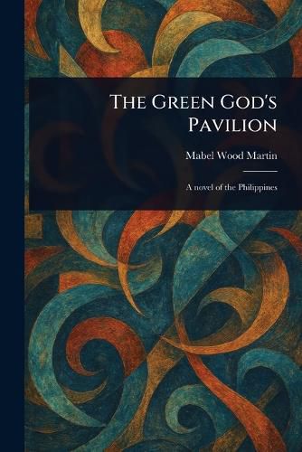 Cover image for The Green God's Pavilion