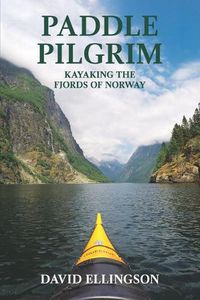 Cover image for Paddle Pilgrim: Kayaking the Fjords of Norway