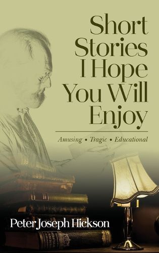 Cover image for Short Stories I Hope You Will Enjoy
