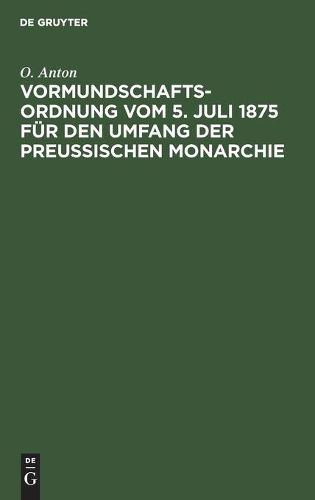 Cover image for Vormundschaftsordnung Vom 5. Juli 1875 Fur Den Umfang Der Preussischen Monarchie