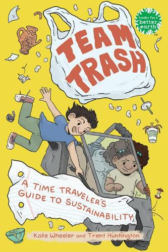 Cover image for Team Trash: A Time Traveler's Guide to Sustainability