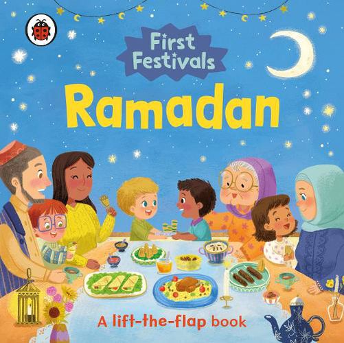 Cover image for First Festivals: Ramadan: A Lift-the-Flap Book