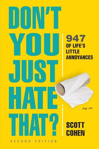 Cover image for Don't You Just Hate That? 2nd Edition: 905 of Life's Little Annoyances