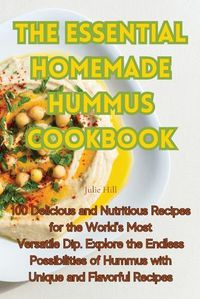 Cover image for The Essential Homemade Hummus Cookbook