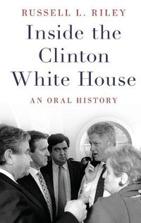 Cover image for Inside the Clinton White House: An Oral History