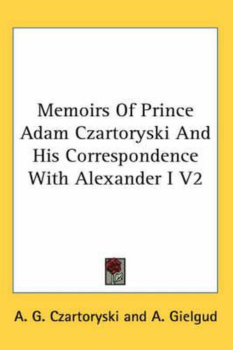 Cover image for Memoirs of Prince Adam Czartoryski and His Correspondence with Alexander I V2