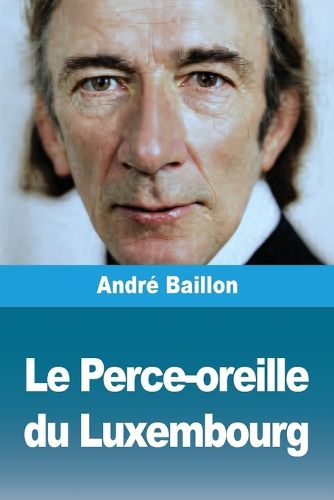Cover image for Le Perce-oreille du Luxembourg