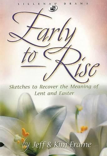 Cover image for Early to Rise: Sketches to Recover the Meaning of Lent and Easter