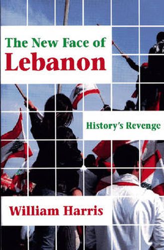 Cover image for The New Face of Lebanon: History's Revenge