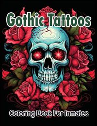 Cover image for Gothic Tattoos coloring book for Inmates