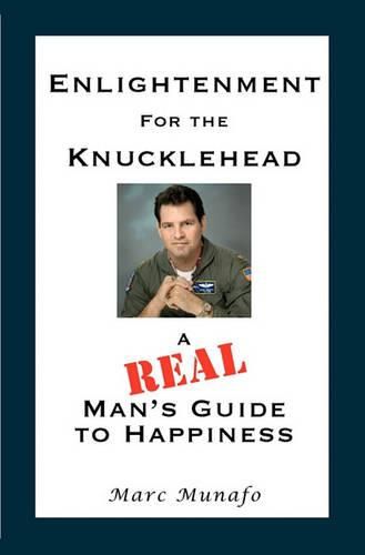 Cover image for Enlightenment for the Knucklehead: A Real Man's Guide to Happiness