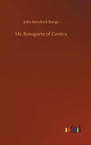 Cover image for Mr. Bonaparte of Corsica