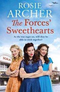 Cover image for The Forces' Sweethearts: A heartwarming WW2 saga. Perfect for fans of Elaine Everest and Nancy Revell.