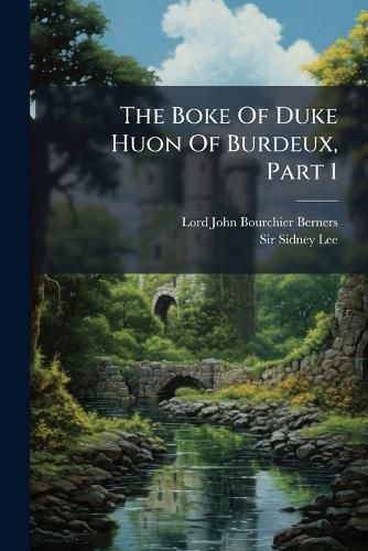 Cover image for The Boke Of Duke Huon Of Burdeux, Part 1