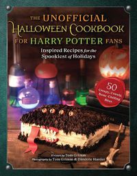 Cover image for The Unofficial Halloween Cookbook for Harry Potter Fans: Inspired Recipes for the Spookiest of Holidays