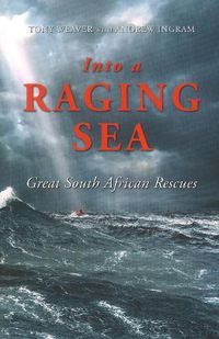 Cover image for Into the Racing Sea: Great South African Rescues