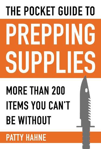 Cover image for The Pocket Guide to Prepping Supplies: More Than 200 Items You Can?t Be Without