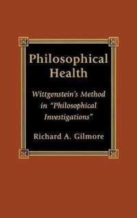 Cover image for Philosophical Health: Wittgenstein's Method in 'Philosophical Investigations