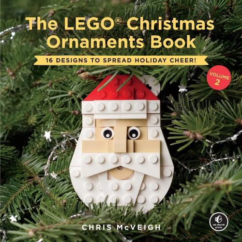 Cover image for The Lego Christmas Ornaments Book Volume 2: 16 Designs to Spread Holiday Cheer!