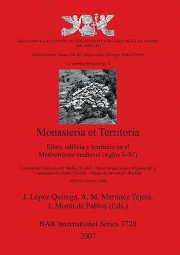 Cover image for Monasteria et Territoria Elites, Edilicia Y Territorio en el Mediterraneo Medieval (siglos V-XI)