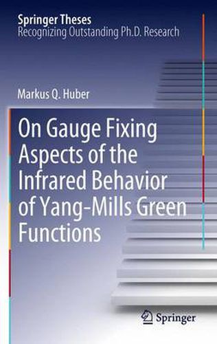 Cover image for On Gauge Fixing Aspects of the Infrared Behavior of Yang-Mills Green Functions