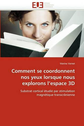Cover image for Comment Se Coordonnent Nos Yeux Lorsque Nous Explorons L'Espace 3D