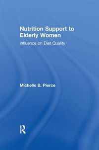 Cover image for Nutrition Support to Elderly Women: Influence on Diet Quality