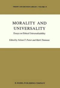 Cover image for Morality and Universality: Essays on Ethical Universalizability