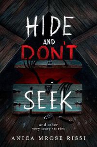 Cover image for Hide and Don't Seek: And Other Very Scary Stories