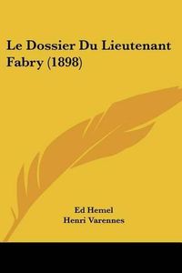 Cover image for Le Dossier Du Lieutenant Fabry (1898)