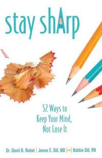 Cover image for Stay Sharp: 52 Ways to Keep Your Mind, Not Lose It